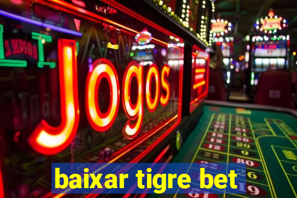 baixar tigre bet